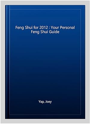 Imagen del vendedor de Feng Shui for 2012 : Your Personal Feng Shui Guide a la venta por GreatBookPrices