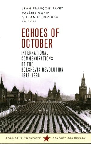 Image du vendeur pour Echoes of October : International Commemorations of the Bolshevik Revolution 1918-1990 mis en vente par GreatBookPrices