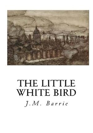 Imagen del vendedor de Little White Bird : Or Adventures in Kensington Gardens a la venta por GreatBookPrices