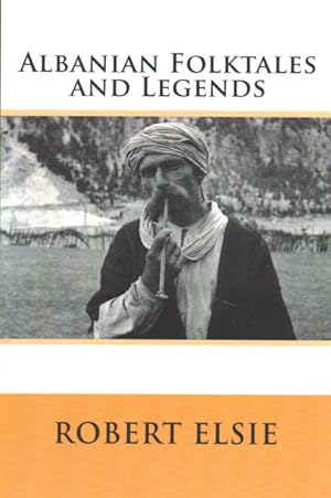 Image du vendeur pour Albanian Folktales and Legends : Selected and Translated from the Albanian mis en vente par GreatBookPrices