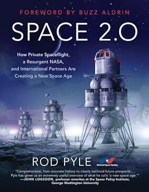 Seller image for Space 2.0 : How Private Spaceflight, a Resurgent NASA, and International Partners Are Creating a New Space Age for sale by GreatBookPrices
