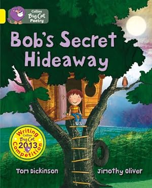 Image du vendeur pour Bob's Secret Hideaway : Band 03/Yellow mis en vente par GreatBookPrices