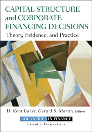 Image du vendeur pour Capital Structure and Corporate Financing Decisions : Theory, Evidence, and Practice mis en vente par GreatBookPrices