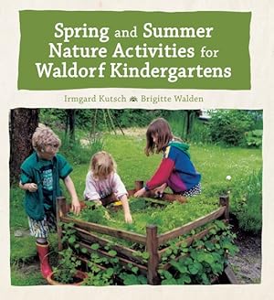 Image du vendeur pour Spring and Summer Nature Activities for Waldorf Kindergartens mis en vente par GreatBookPrices