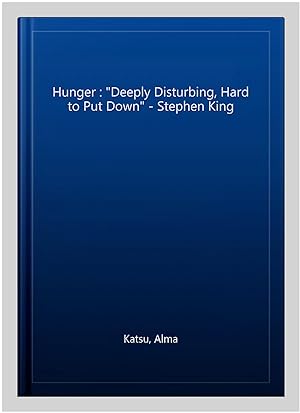 Bild des Verkufers fr Hunger : "Deeply Disturbing, Hard to Put Down" - Stephen King zum Verkauf von GreatBookPrices