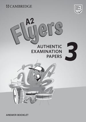 Imagen del vendedor de A2 Flyers 3 Answer Booklet : Authentic Examination Papers a la venta por GreatBookPrices