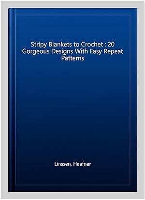 Image du vendeur pour Stripy Blankets to Crochet : 20 Gorgeous Designs With Easy Repeat Patterns mis en vente par GreatBookPrices