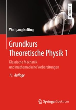 Seller image for Grundkurs Theoretische Physik : Klassische Mechanik Und Mathematische Vorbereitungen -Language: german for sale by GreatBookPrices