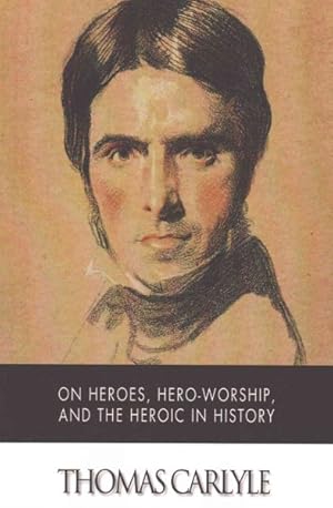 Seller image for On Heroes, Hero-Worship, and the Heroic in History for sale by GreatBookPrices