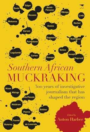 Imagen del vendedor de Southern African Muckraking : 300 Years of Investigative Journalism Which Has Shaped the Region a la venta por GreatBookPrices