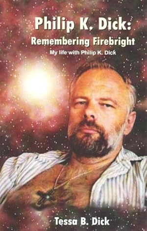 Seller image for Philip K. Dick : Remembering Firebright for sale by GreatBookPrices