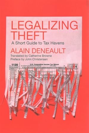 Image du vendeur pour Legalizing Theft : A Short Guide to Tax Havens mis en vente par GreatBookPrices