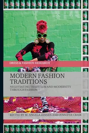Immagine del venditore per Modern Fashion Traditions : Negotiating Tradition and Modernity Through Fashion venduto da GreatBookPrices