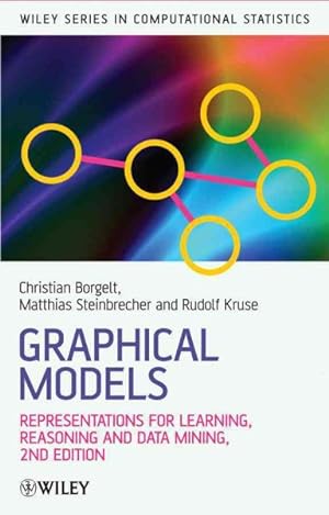 Bild des Verkufers fr Graphical Models : Representations for Learning, Reasoning and Data Mining zum Verkauf von GreatBookPrices
