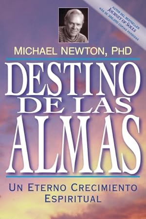 Seller image for Destino De Las Almas / Destiny of Souls : Un Eterno Crecimiento Espiritual / New Case Studies of Life Between Lives -Language: spanish for sale by GreatBookPrices