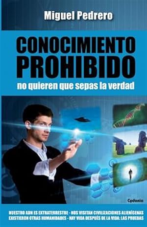 Immagine del venditore per Conocimiento Prohibido: No Quieren Que Sepas La Verdad -Language: spanish venduto da GreatBookPrices