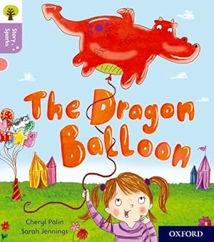 Imagen del vendedor de Oxford Reading Tree Story Sparks: Oxford Level 1+: the Dragon Balloon a la venta por GreatBookPrices