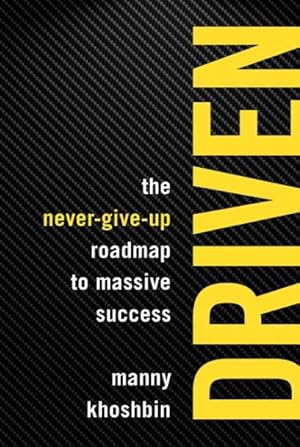 Imagen del vendedor de Driven : The Never-Give-Up Roadmap to Massive Success a la venta por GreatBookPrices