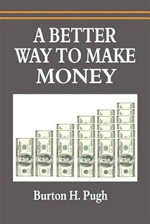 Seller image for A Better Way to Make Money for sale by GreatBookPrices