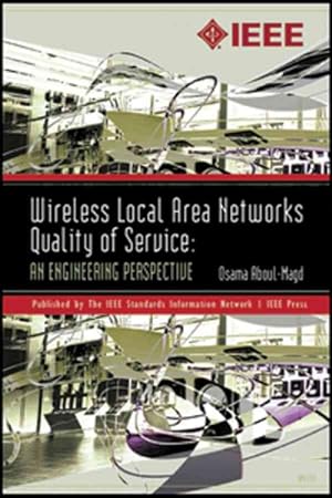 Image du vendeur pour Wireless Local Area Networks Quality of Service : An Engineering Perspective mis en vente par GreatBookPrices