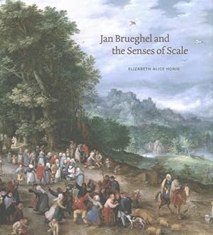 Bild des Verkufers fr Jan Brueghel and the Senses of Scale zum Verkauf von GreatBookPrices