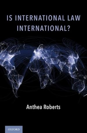 Imagen del vendedor de Is International Law International? a la venta por GreatBookPrices