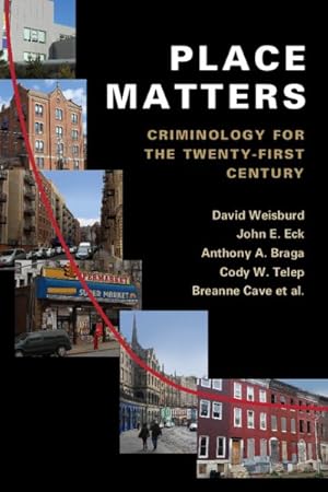 Immagine del venditore per Place Matters : Criminology for the Twenty-first Century venduto da GreatBookPrices