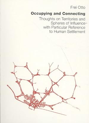 Seller image for Occupying and Connecting : Thoughts on Territories and Spheres of Influence With Particular Reference to Human Settlement for sale by GreatBookPrices