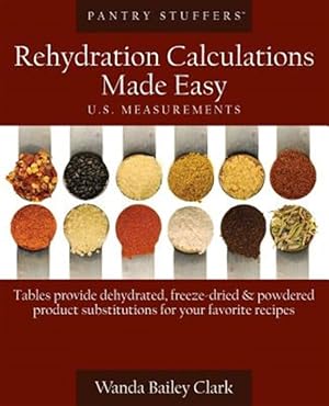 Seller image for Pantry Stuffers Rehydration Calculations Made Easy : U.s. Measurements / Pantry Stuffers Rehydration Calculations Made Easy: Metric Measurements for sale by GreatBookPrices