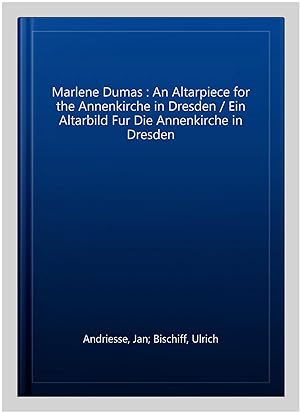 Imagen del vendedor de Marlene Dumas : An Altarpiece for the Annenkirche in Dresden / Ein Altarbild Fur Die Annenkirche in Dresden a la venta por GreatBookPrices