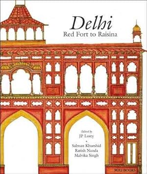 Bild des Verkufers fr Delhi : Red Fort to Raisina zum Verkauf von GreatBookPrices