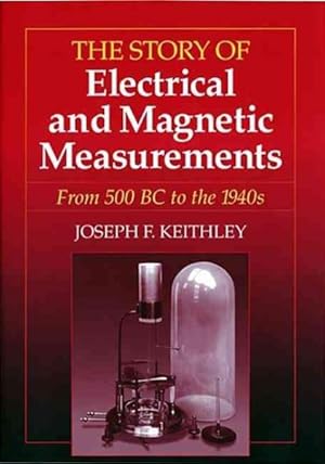 Immagine del venditore per Story of Electrical and Magnetic Measurements : From 500 Bc to the 1940s venduto da GreatBookPrices