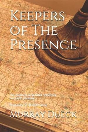 Bild des Verkufers fr Keepers of the Presence : The Roadmap to Spiritual Sensitivity and God's Presence zum Verkauf von GreatBookPrices