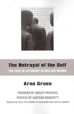 Bild des Verkufers fr Betrayal of the Self : The Fear of Autonomy in Men and Women zum Verkauf von GreatBookPrices