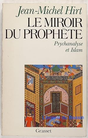 Le miroir du prophète Psychanalyse et Islam