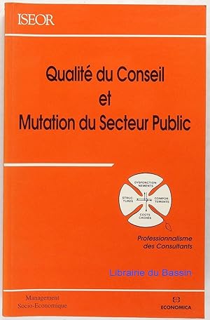 Image du vendeur pour Qualit du Conseil et Mutation du Secteur Public mis en vente par Librairie du Bassin