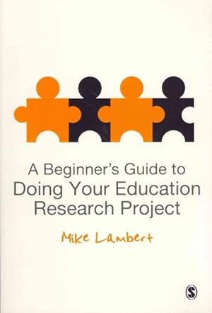 Seller image for Beginner's Guide to Doing Your Education Research Project for sale by GreatBookPrices
