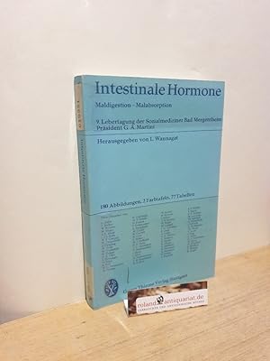 Seller image for Intestinale Hormone Maldigestion, Malabsorption. 9. Lebertagung d. Sozialmediziner, Bad Mergentheim, 16. - 19. Oktober 1975. Prsident G. A. Martini. Hrsg. von L. Wannagat. Unter Mitarb. von G. Adler . for sale by Roland Antiquariat UG haftungsbeschrnkt