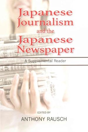 Seller image for Japanese Journalism and the Japanese Newspaper : A Supplemental Reader for sale by GreatBookPrices
