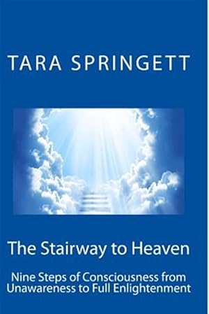 Seller image for Stairway to Heaven : Nine Steps of Consciousness from Unawareness to Full Enlightenment for sale by GreatBookPrices