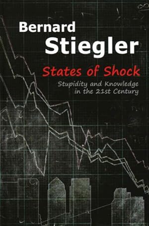 Immagine del venditore per States of Shock : Stupidity and Knowledge in the Twenty-First Century venduto da GreatBookPrices