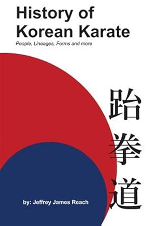 Seller image for History of Korean Karate : People, Lineages, Forms and More for sale by GreatBookPrices