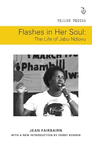 Seller image for Flashes in Her Soul : The Life of Jabu Ndlovu for sale by GreatBookPrices