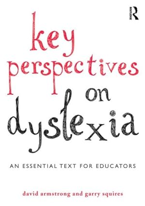 Image du vendeur pour Key Perspectives on Dyslexia : An essential text for educators mis en vente par GreatBookPrices
