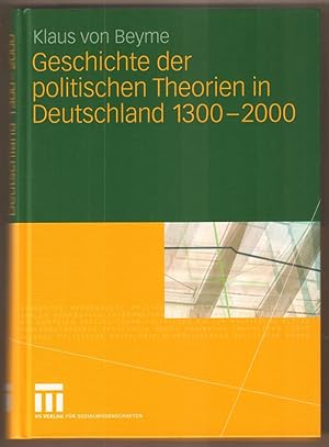 Bild des Verkufers fr Geschichte der politischen Theorien in Deutschland 1300 - 2000. zum Verkauf von Antiquariat Neue Kritik