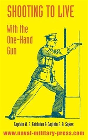 Image du vendeur pour SHOOTING TO LIVE: With The One-Hand Gun mis en vente par GreatBookPrices