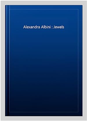 Imagen del vendedor de Alexandra Albini : Jewels -Language: italian a la venta por GreatBookPrices
