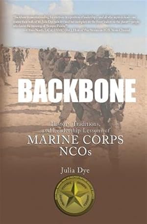 Imagen del vendedor de Backbone: History, Traditions, and Leadership Lessons of Marine Corps NCOs a la venta por GreatBookPrices