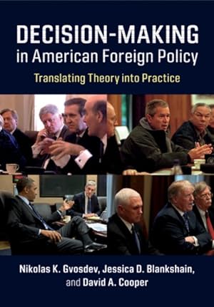 Immagine del venditore per Decision-Making in American Foreign Policy : Translating Theory into Practice venduto da GreatBookPrices