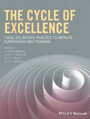 Imagen del vendedor de Cycle of Excellence : Using Deliberate Practice to Improve Supervision and Training a la venta por GreatBookPrices